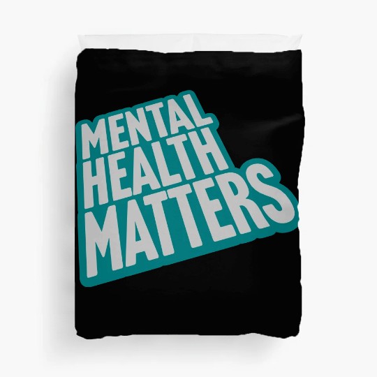 mental health matters quote Duvet Covers