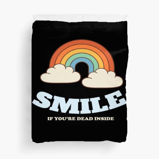 Smile If You are Dead Inside Pessimismus Duvet Covers