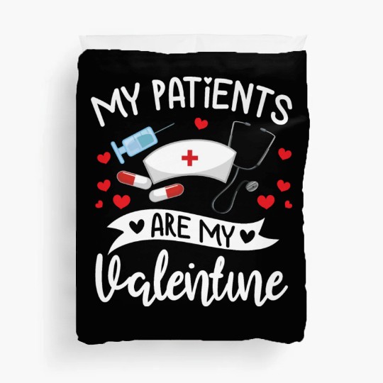 My Patients Are My Valentine Doctor Gift Him Her Duvet Covers