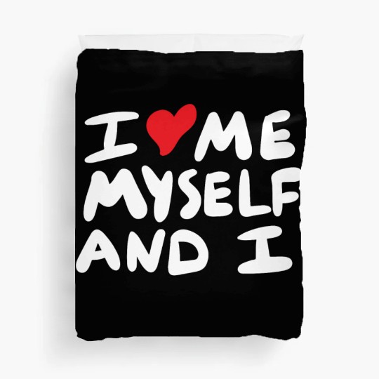 i love me myself and i Duvet Covers