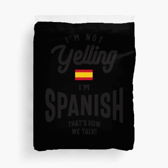 I'm not yelling I'm Spanish Funny American Pride Duvet Covers