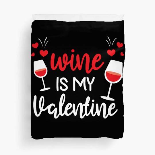 Wine Lover Gifts for Him Her Wine Is My Valentine Duvet Covers