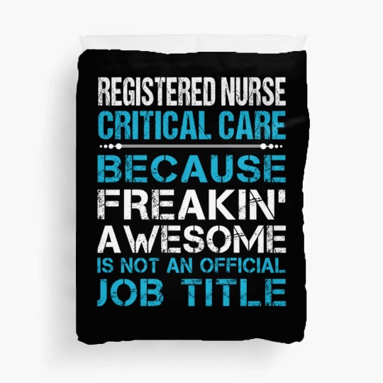 Registered Nurse Critical Care Duvet Covers - Freaking