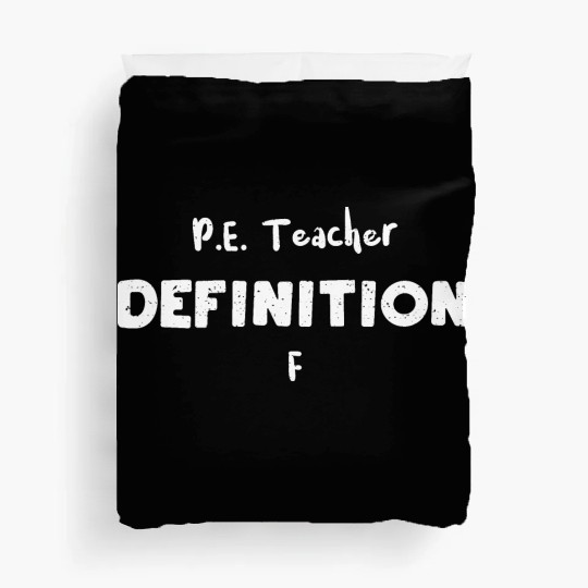 P.E. Teacher Definition F Duvet Covers