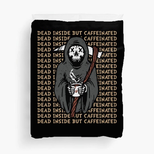 Dead inside but caffinated skull coffee reaper Duvet Covers