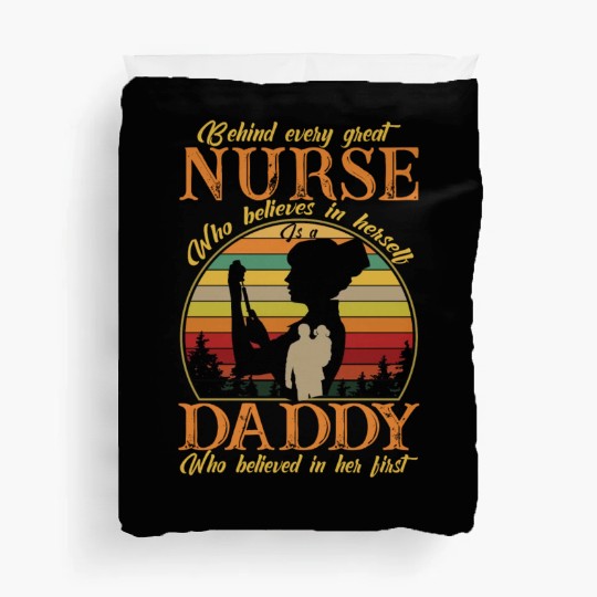 Behind Every Great Nurse A Daddy Who Believes Duvet Covers