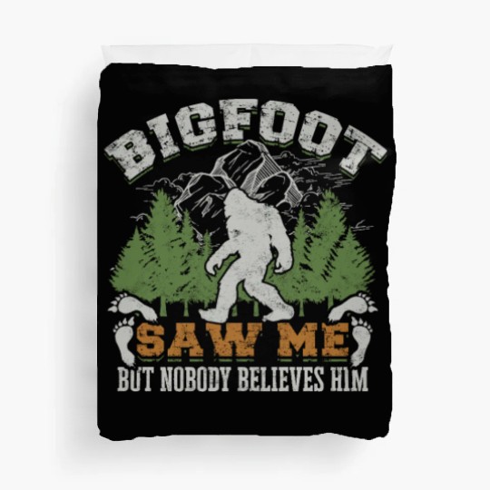Bigfoot saw me but nobody believes him - folklore Duvet Covers