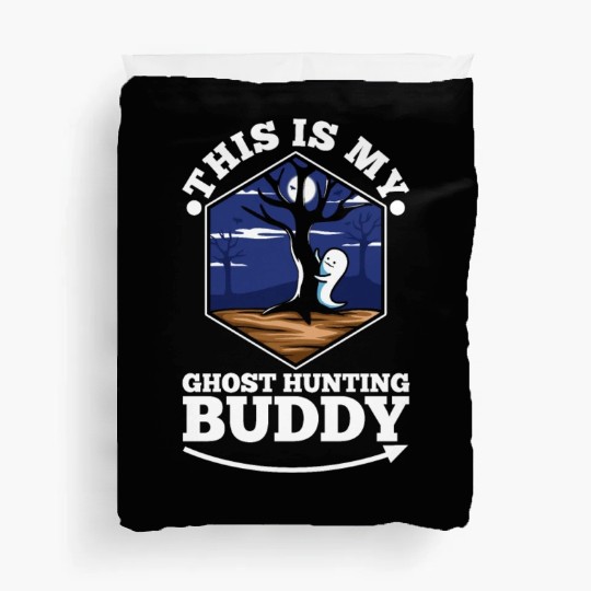This is my ghost hunting buddy Duvet Covers