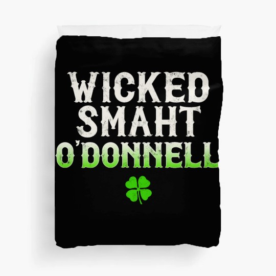 Wicked Smaht O'Donnell Clan Boston Irish Slang Duvet Covers