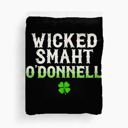 Wicked Smaht O'Donnell Clan Boston Irish Slang Duvet Covers