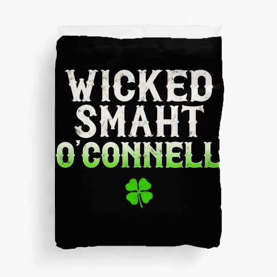 Wicked Smaht O'Connell Clan Boston Irish Slang Duvet Covers