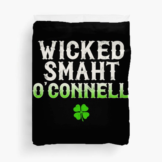Wicked Smaht O'Connell Clan Boston Irish Slang Duvet Covers