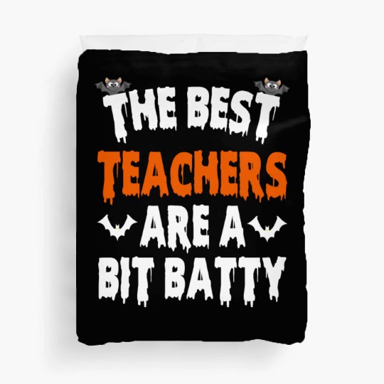 The Best Teacher Are A Bit Batty, Halloween Bat Duvet Covers