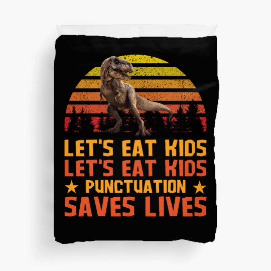 Let's Eat Punctuation Saves Lives Grammar Teacher Duvet Covers