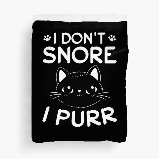 Cat Owner I Don't Snore I Purr I Cute Cat Lover Fu Duvet Covers