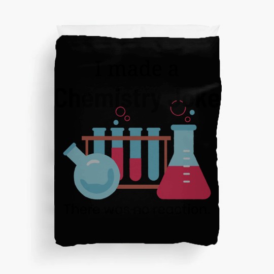 Chemistry Joke with No Reaction Duvet Covers
