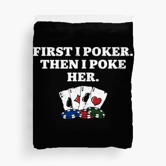 First I Poker then I Poke Her Poker Player Couples Duvet Covers