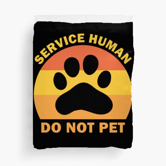 Service Human Do Not Pet Funny Dog Duvet Covers