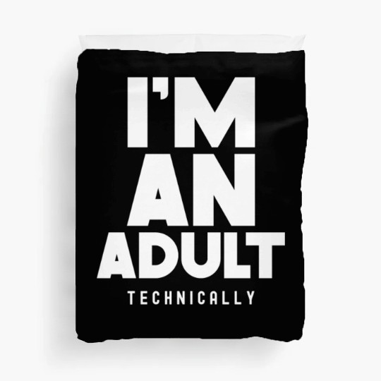 I'm An Adult Technically Adulting Birthday Duvet Covers