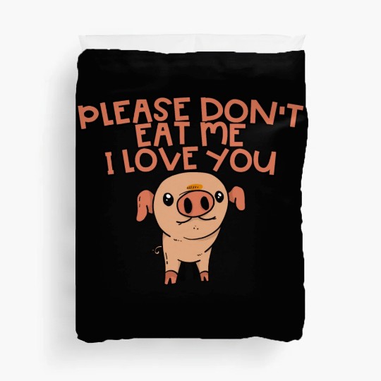 Please Don't Eat Me, I Love You Duvet Covers