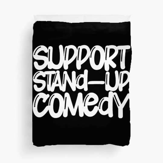Support Stand Up Comedy Duvet Covers