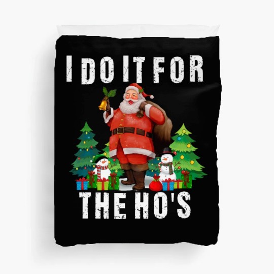 I Do It For The Ho's Funny Inappropriate Christmas Duvet Covers