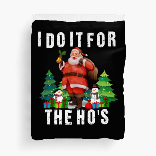 I Do It For The Ho's Funny Inappropriate Christmas Duvet Covers