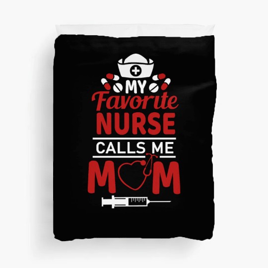 My Favorite Nurse Calls Me Mom Mother's Day Gift Duvet Covers
