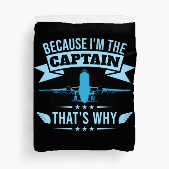 Because I'm The Captain That's Why For A Airline Duvet Covers