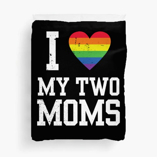 I Love My Two Moms Lesbian Mom LGBT Community Duvet Covers