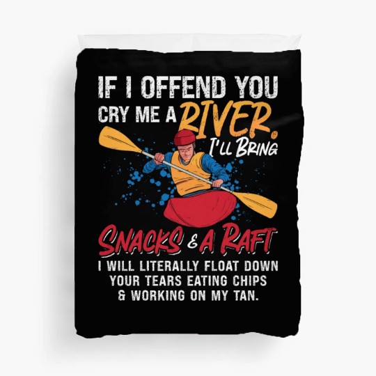 Rafting If I Offend You Kayak Paddling Canoe Raft Duvet Covers