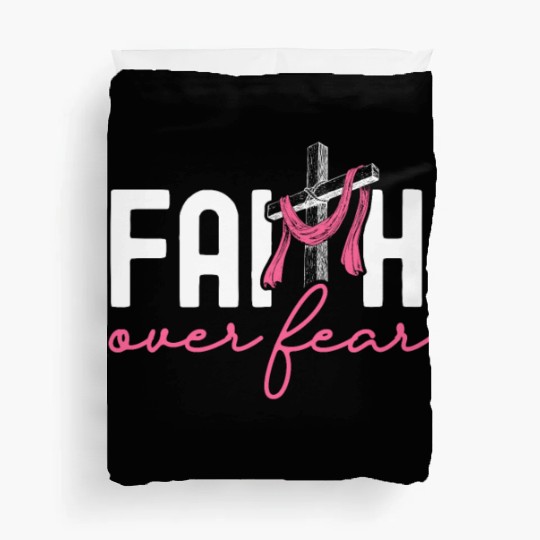 Faith Over Fear Breast Cancer Awareness Support Duvet Covers