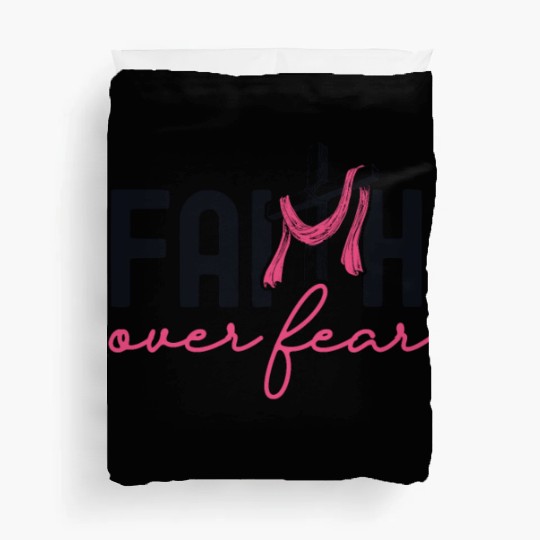 Faith Over Fear Breast Cancer Awareness Support Duvet Covers