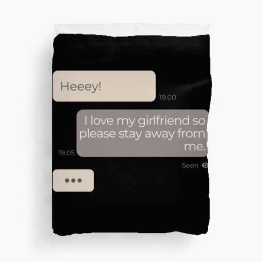 I Love My Girlfriend So Please Stay Away From Me Duvet Covers