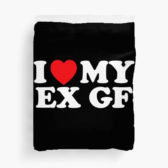 Funny I Heart My Ex GF I Love My Ex Girlfriend Duvet Covers