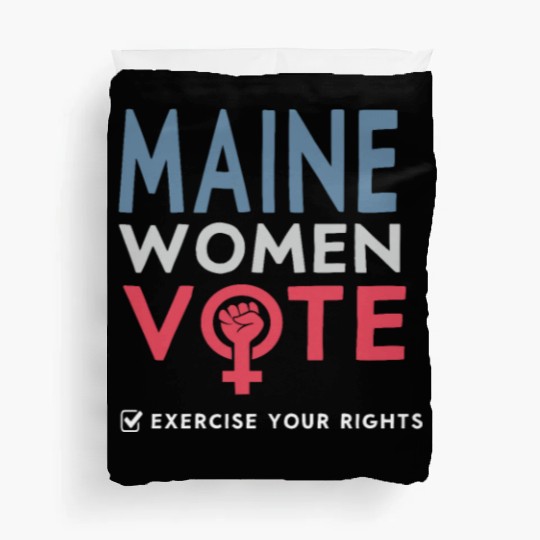 Maine Women Vote Voter 2022 Election Feminist Duvet Covers