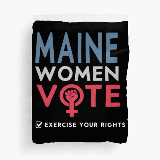 Maine Women Vote Voter 2022 Election Feminist Duvet Covers