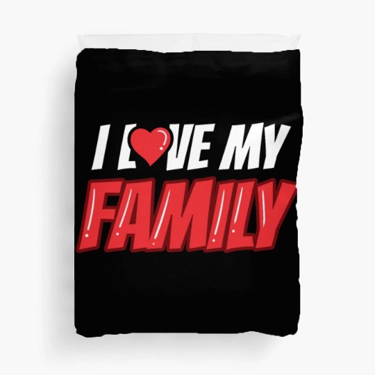 I Love My Family Families Reunion Gathering Duvet Covers