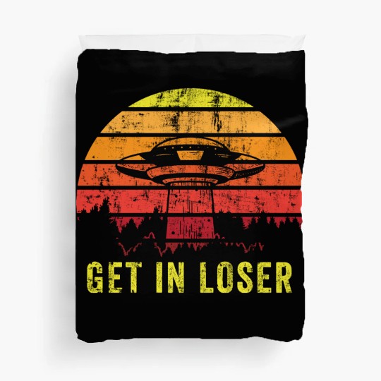 Aliens Art Get In Loser UFO Fan Gift Idea Duvet Covers
