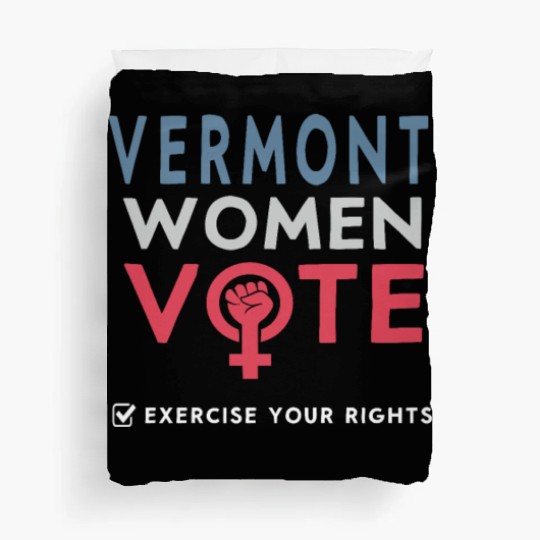 Vermont Women Vote Voter 2022 Election Feminist Duvet Covers