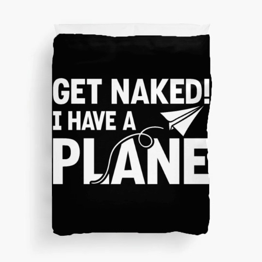 Airline Pilot Quote I Have A Plane Aircraft Pilot Duvet Covers