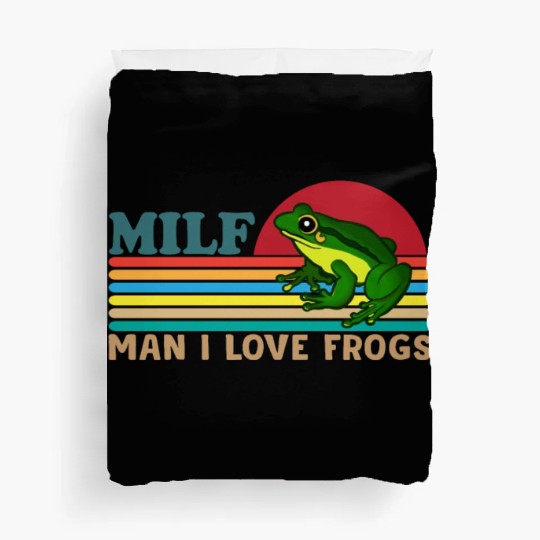 Milf Man I Love Frogs Duvet Covers