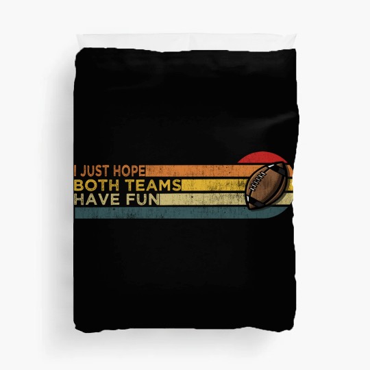 i just hope both teams have fun cool Duvet Covers