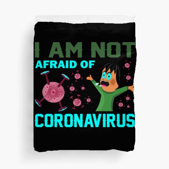 I am not a fraid of corona Duvet Covers