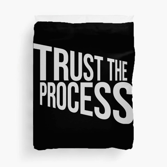 trust the process quote Duvet Covers