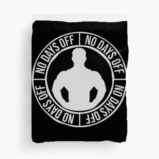 no days off quote Duvet Covers