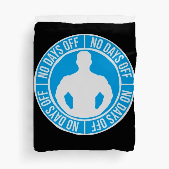 no days off quote Duvet Covers