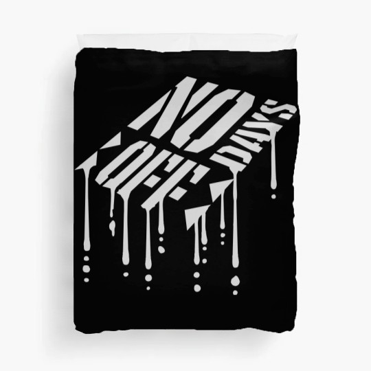 no days off quote Duvet Covers