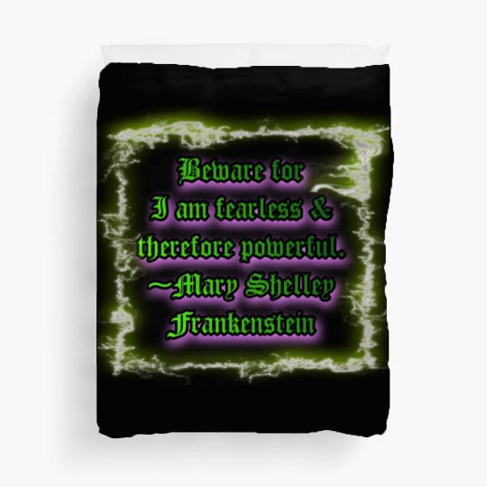 Beware for I am fearless and therefore powerful. Duvet Covers