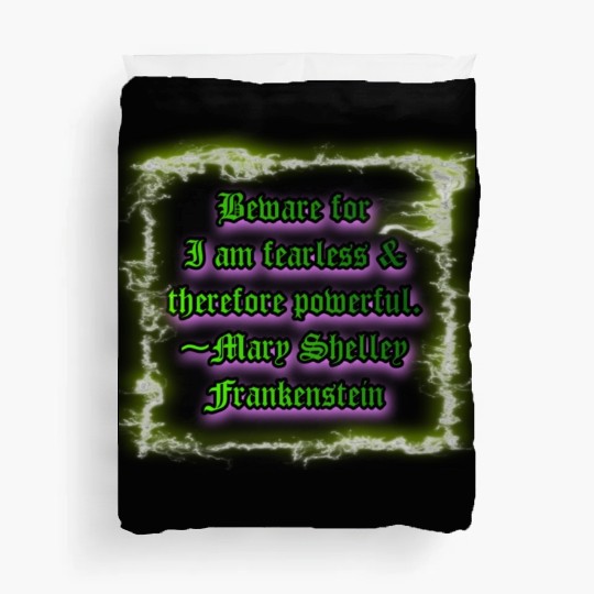 Beware for I am fearless and therefore powerful. Duvet Covers